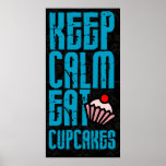 Keep Calm. Eat Cupcakes Bakery Poster