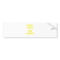 Keep Calm for the Ladies Bumper Stickers