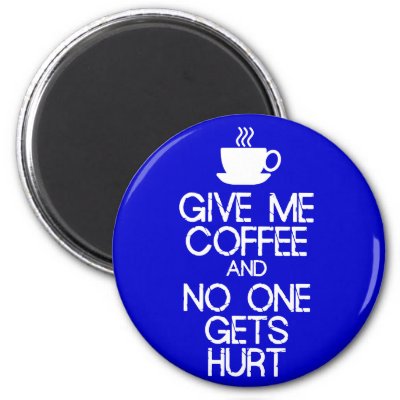 Keep Calm - Give me coffee Fridge Magnet