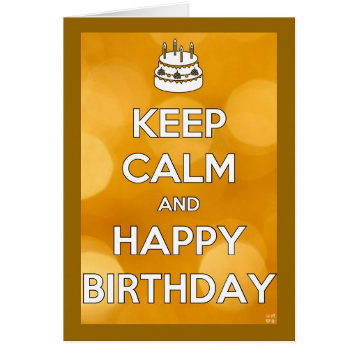 Keep Calm And Happy Birthday Card Zazzle