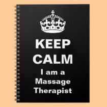 Keep Calm - I am a Massage Therapist Notebook notebooks