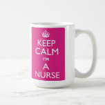 Keep Calm I'm A Nurse Mug