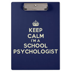 Keep Calm I'm a School Psychologist Clipboard