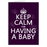 Keep Calm I'm Having A Baby (any color) Card