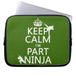 Keep Calm I'm Part Ninja (in any color) Laptop Sleeve