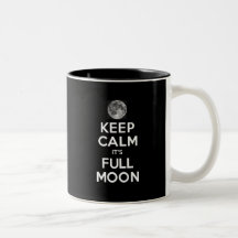 KEEP CALM its FULL MOON in Black Coffee Mug
