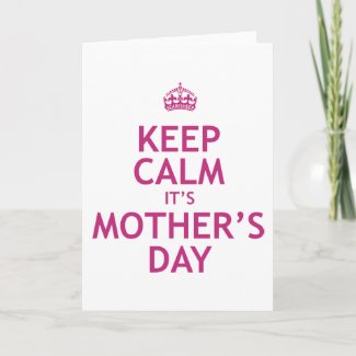Keep Calm it's Mother's Day zazzle_card