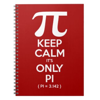 Keep Calm It's Only Pi (Pi = 3.142) Notebooks