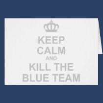 Keep Calm & Kill The Blue Team - Gamer Geek Shoot cards