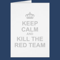 Keep Calm & Kill The Red Team - Gamer Geek Shoot cards