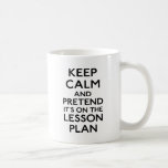 Keep Calm Lesson Plan Mug