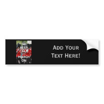 Keep Calm & March On Bumper Sticker