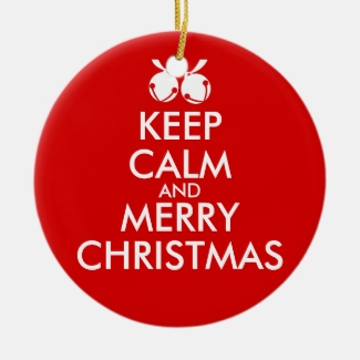 Keep Calm Merry Christmas Ornament Customizable