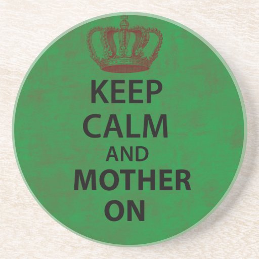 Keep Calm & Mother On Drink Coaster