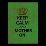 Keep Calm & Mother On posters