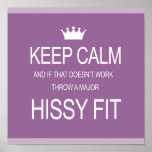 "KEEP CALM OR HISSY FIT" DIVA POSTER posters