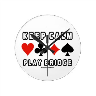 Keep Calm Play Bridge (Four Card Suits) Round Wall Clock