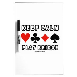 Keep Calm Play Bridge (Four Card Suits) Dry Erase Board