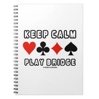 Keep Calm Play Bridge (Four Card Suits) Spiral Note Book