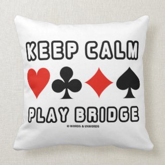 Keep Calm Play Bridge (Four Card Suits) Pillows