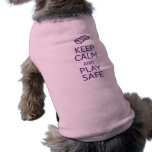 Keep Calm & Play Safe pet clothing