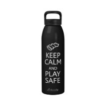 Keep Calm & Play Safe water bottle