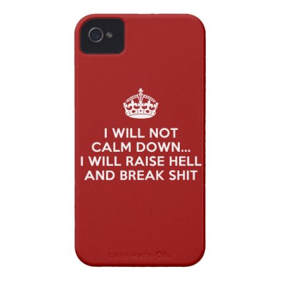 Keep Calm Raise Hell and Break Stuff Case-Mate iPhone 4 Case