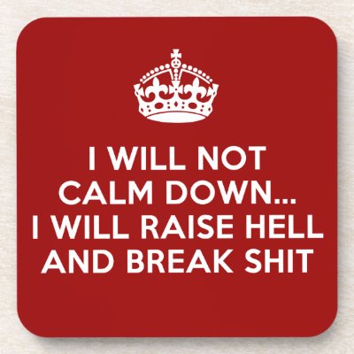 Keep Calm Raise Hell and Break Stuff Drink Coasters
