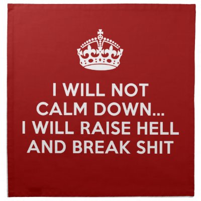 Keep Calm Raise Hell and Break Stuff Napkins