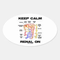 Keep Calm Renal On (Kidney Nephron) Oval Sticker