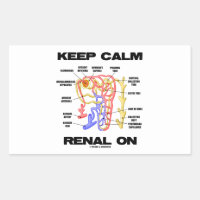 Keep Calm Renal On (Kidney Nephron) Rectangular Sticker