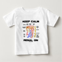Keep Calm Renal On (Kidney Nephron) T-shirt