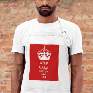 KEEP CALM Shut Up and EAT Apron apron