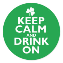 Keep Calm St Patricks Day Humor Round Sticker