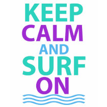 Keep Calm Surf Shirt