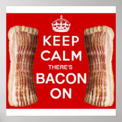 Keep Calm there's Bacon On Poster!
