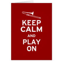 Keep Calm Trombone Greeting Card