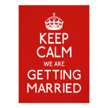 Keep Calm We Are Getting Married - Wedding Invitations
