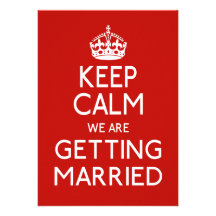 Keep Calm We Are Getting Married - Wedding Invitation