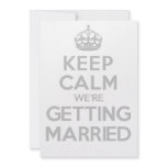 KEEP CALM we're GETTING MARRIED invite