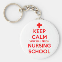 Keep Calm You Will Finish Nursing School Keychain