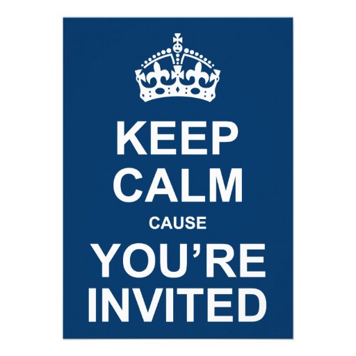 Keep Calm You're Invited Party Invite