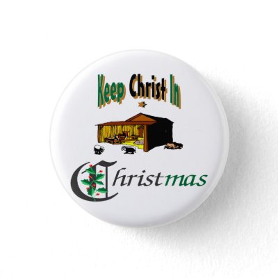 Keep Christ In Christmas buttons