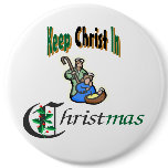 Keep Christ In Christmas Button