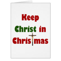 Keep Christ in Christmas Greeting Card