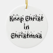 KEEP CHRIST IN CHRISTMAS tree ornament