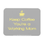 Keep Coffee You're a Working Mom - Gray/Yellow Flexible Magnets