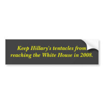 Keep Hillary's tentacles from reaching the Whit... bumper stickers by jenniekurono Keep Hillary's tentacles from reaching the Whit... bumper stickers