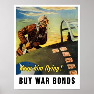 Keep him flying! Buy War Bonds Posters