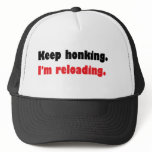 Keep honking. I'm reloading hats